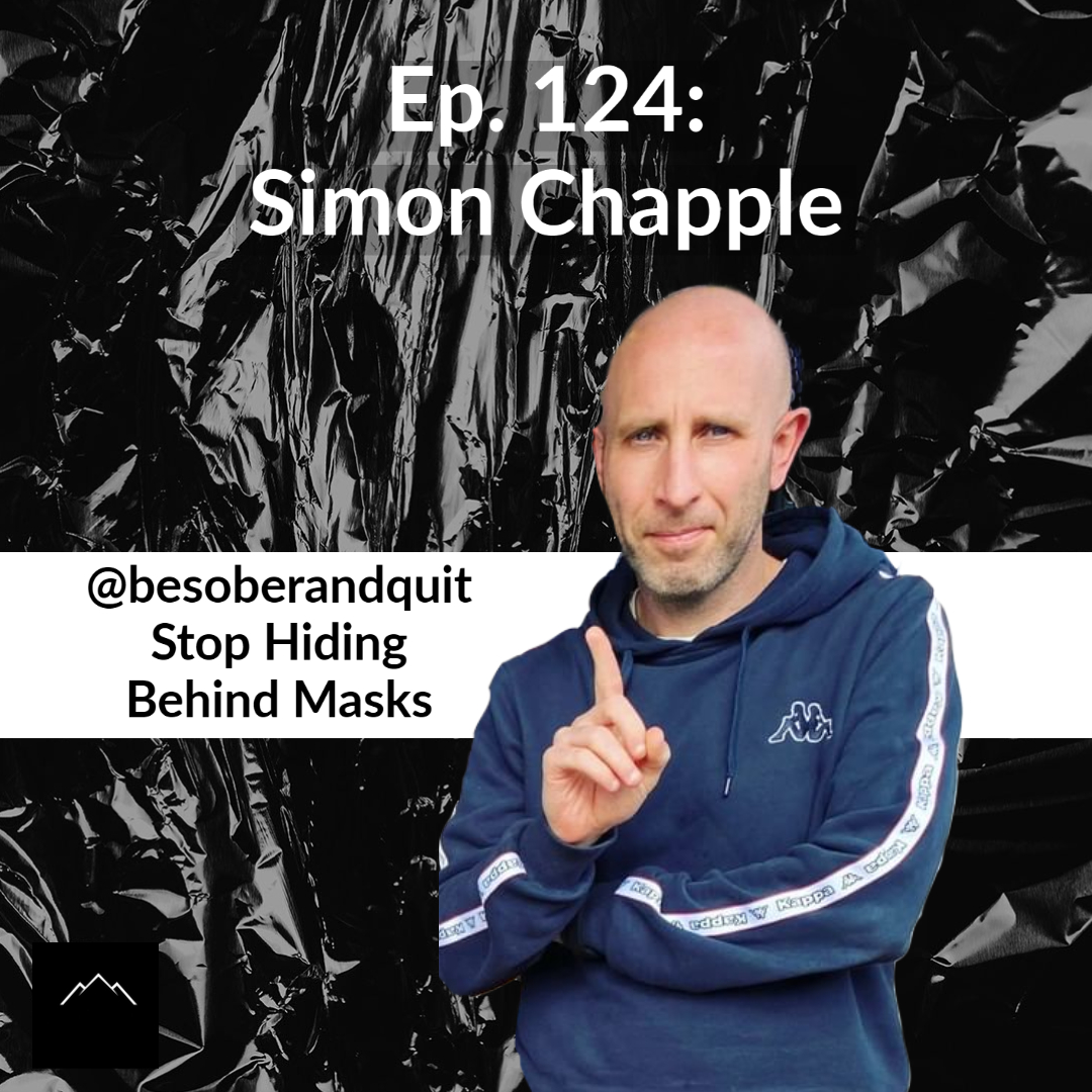 Stop Hiding Behind Masks and Get sober with Simon Chapple